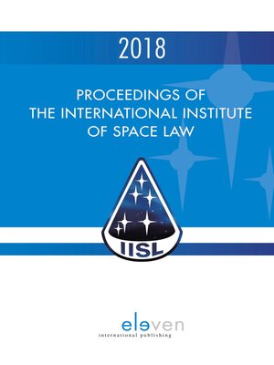 cover image of Proceedings of the International Institute of Space Law 2018